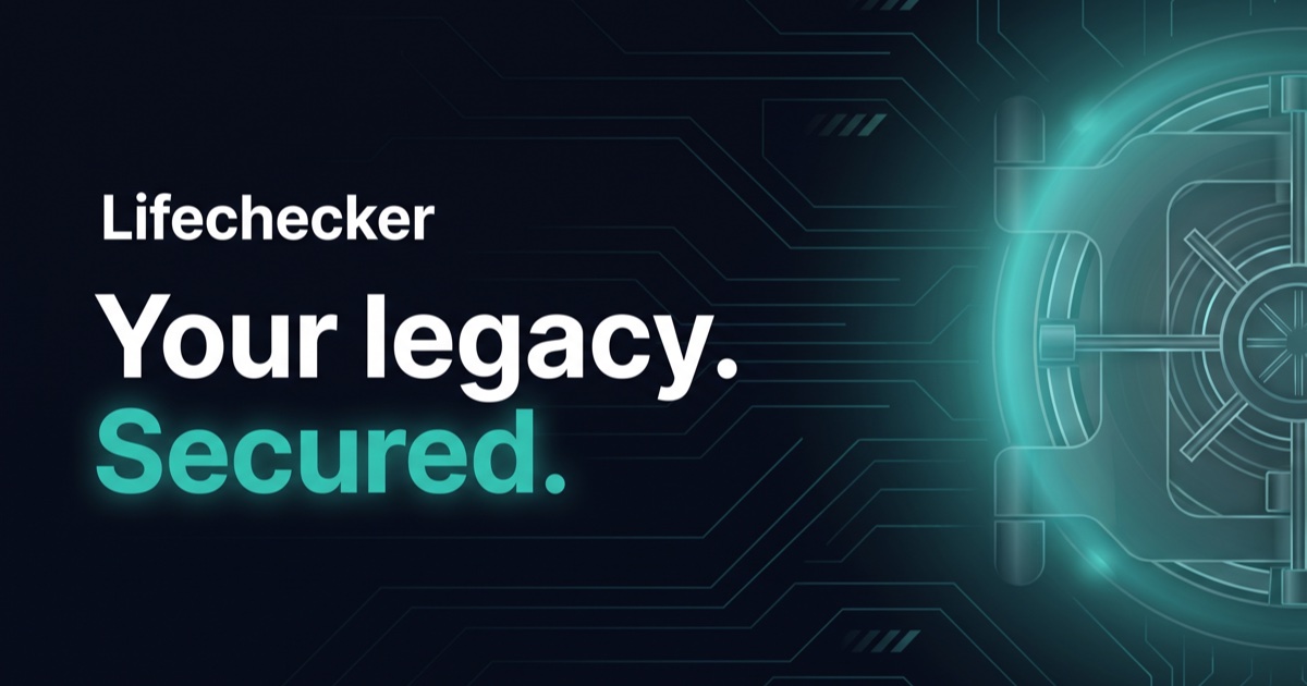 Life. Check Systems Lifechecker.app - Digital Legacy Platform with Dead Man's Switch